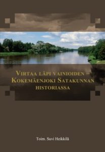 Satakunta XXX: Virtaa läpi vainioiden - Kokemäenjoki Satakunnan historiassa -teoksen kansikuva. 