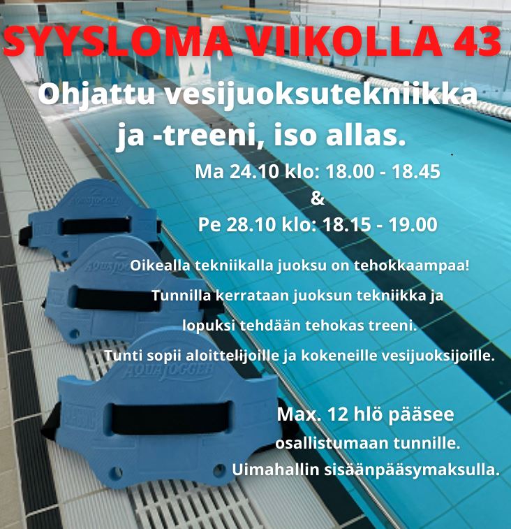 Ma 24. 10. klo 18.00-18.45, Ohjattu vesijuoksutekniikka ja –treeni, iso allas. Max. 12 osallistujaa. Uimahallin sisäänpääsymaksulla.