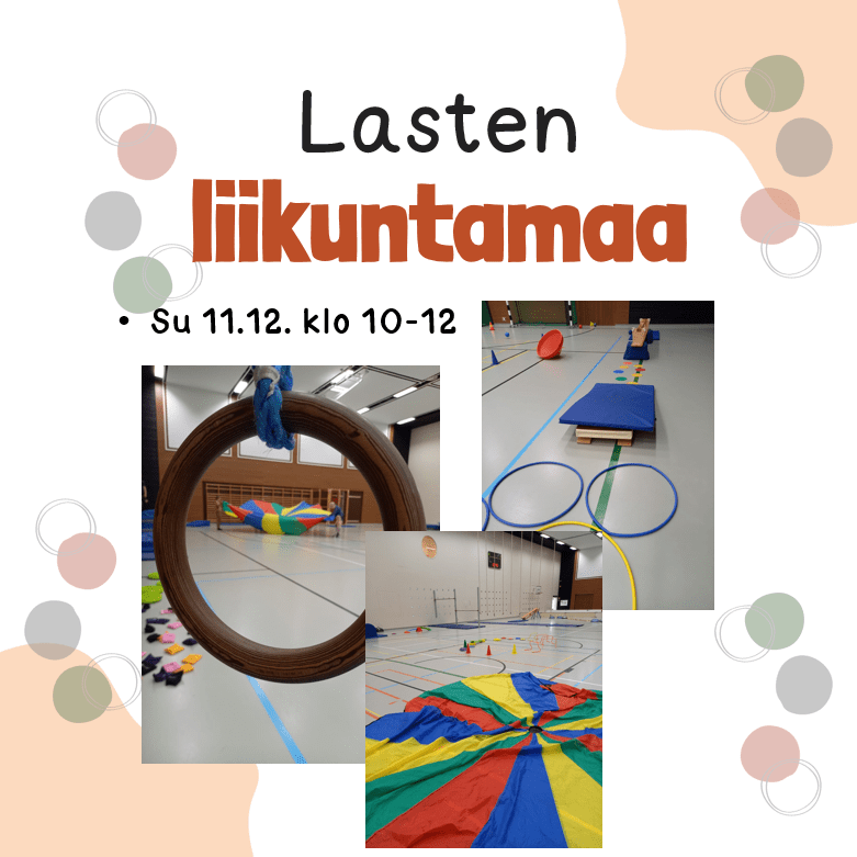 Lasten liikuntamaa jälleen sunnuntaina 11.12. klo 10-12. Alle kouluikäisille sopivaa temmellystä. Toiminta on valvottua, ei ohjattua. 