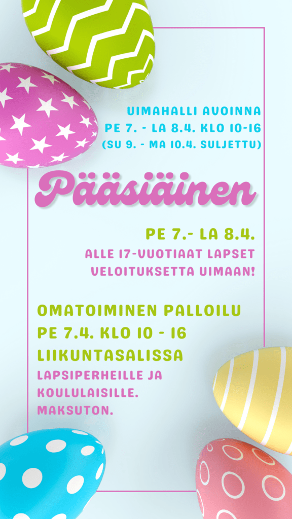 Pääsiäisenä lapsille ohjelmaa liikunta- ja uimahallilla. Lisätietoja uinninvalvomosta, p. 044-432 5442.