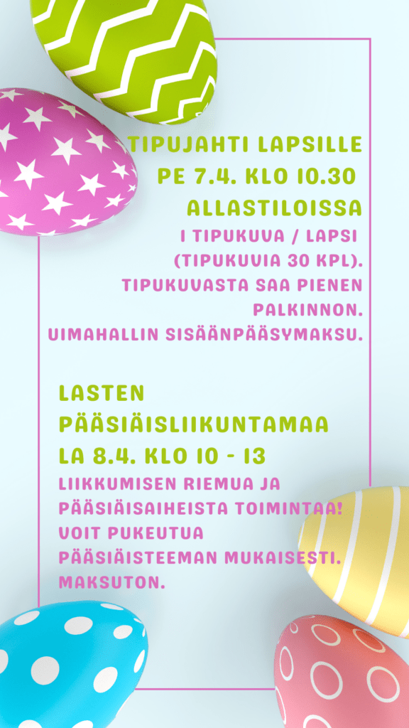 Pääsiäisenä lapsille ohjelmaa liikunta- ja uimahallilla. Lisätietoja uinninvalvomosta, p. 044-432 5442.