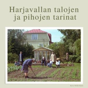 Kuvassa on Harjavallan talojen ja pihojen tarinat -juliste