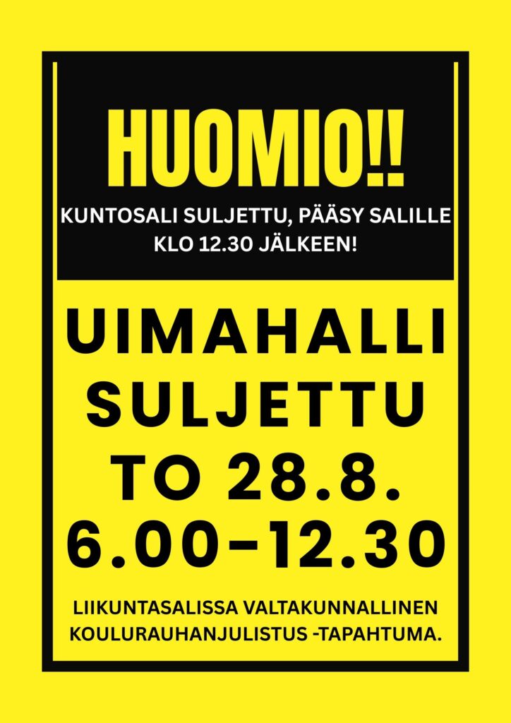 Kuvassa kerrotaan, että uimahalli on suljettu to 28.8. klo 6.00-12.30. Liikuntasalissa on valtakunnallinen koulurauhanjulistus. Kuntosali on myös kiinni tämän ajan ja aukeaa klo 12.30 jälkeen. 